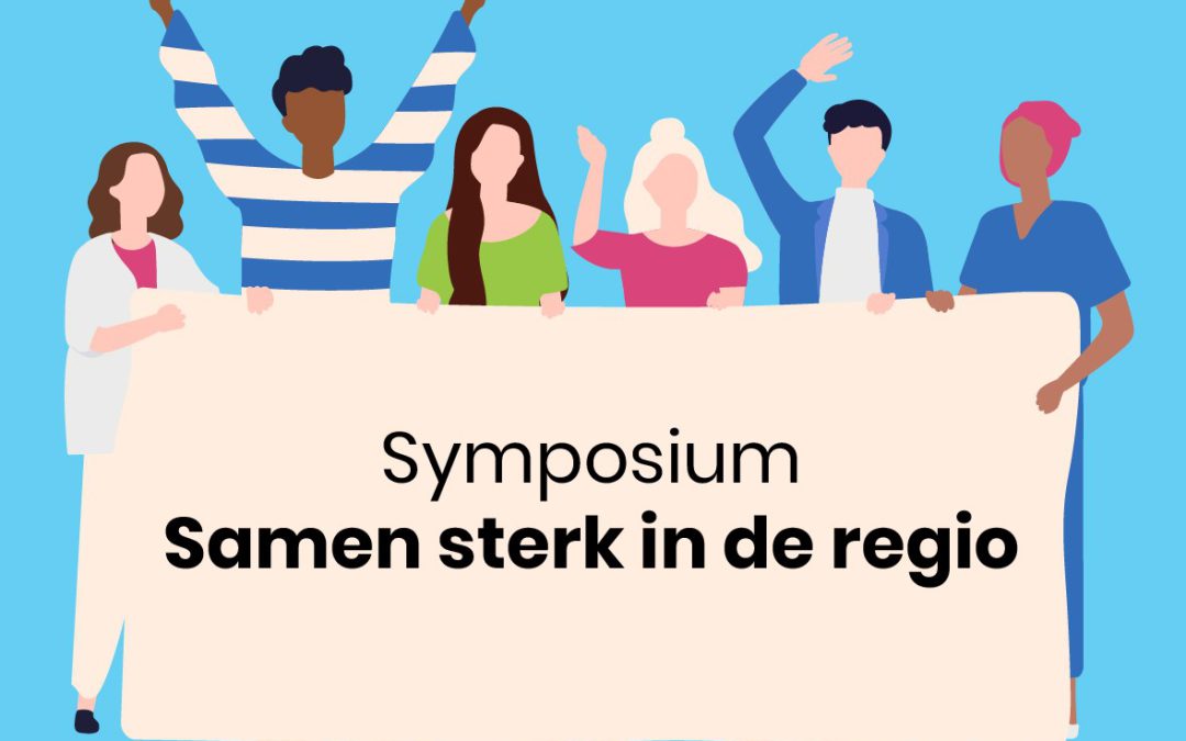 Terugblik symposium ‘Samen sterk in de regio’